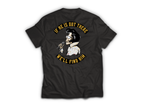 We'll Find Him T-Shirt — Black, back