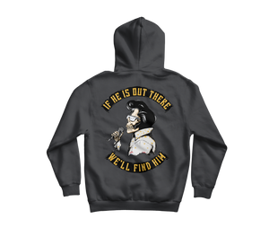 We'll Find Him Hoodie