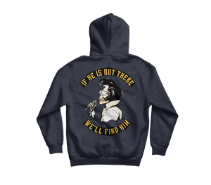 We'll Find Him Hoodie
